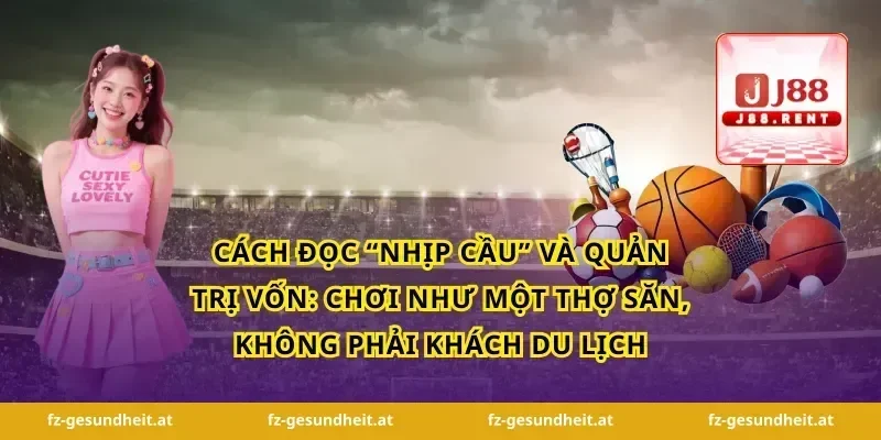 Cách đọc “nhịp cầu” và quản trị vốn: Chơi như một thợ săn, không phải khách du lịch