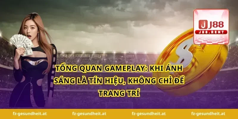 Tổng quan gameplay: Khi ánh sáng là tín hiệu, không chỉ để trang trí