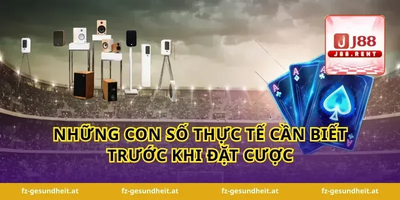 Những con số thực tế cần biết trước khi đặt cược