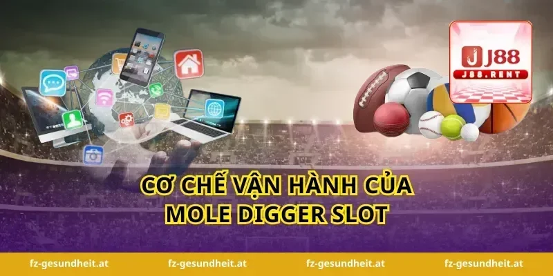 cơ chế vận hành của mole digger slot