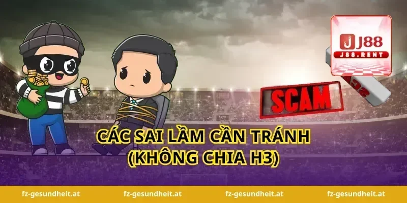 Các sai lầm cần tránh (Không chia H3)