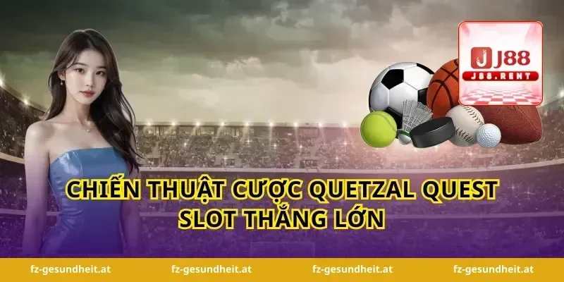 Chiến thuật cược quetzal quest slot thắng lớn