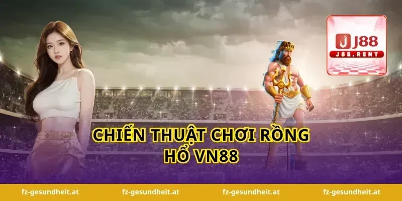 Chiến Thuật Chơi Rồng Hổ Vn88