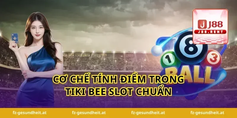 Cơ chế tính điểm trong tiki bee slot chuẩn