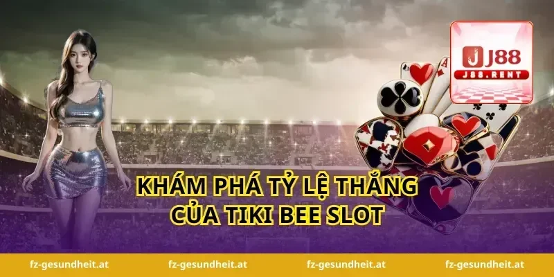 Khám phá tỷ lệ thắng của tiki bee slot