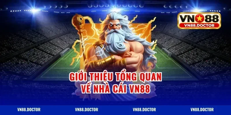 Giới thiệu tổng quan về nhà cái VN88
