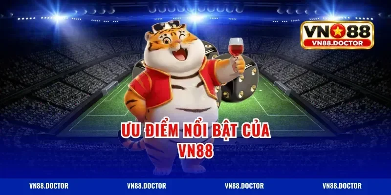 Ưu điểm nổi bật của VN88