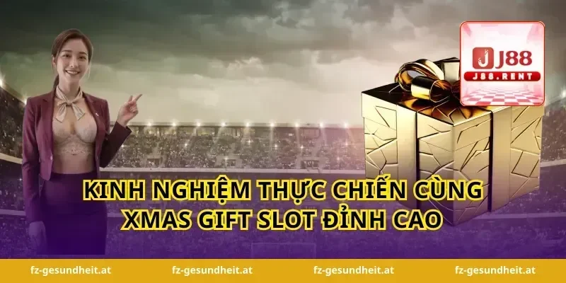 Kinh nghiệm thực chiến cùng xmas gift slot đỉnh cao